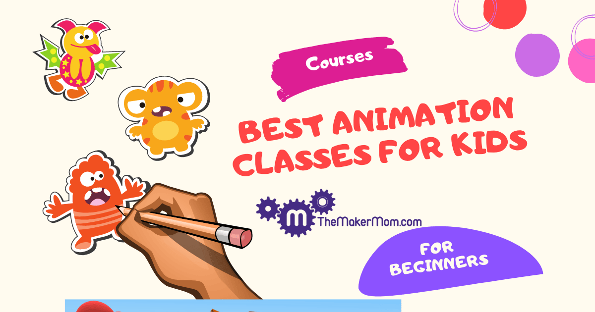 7 Best Animation Classes For Kids - The Maker Mom 7 Best Animation Classes For Kids - The Maker Mom