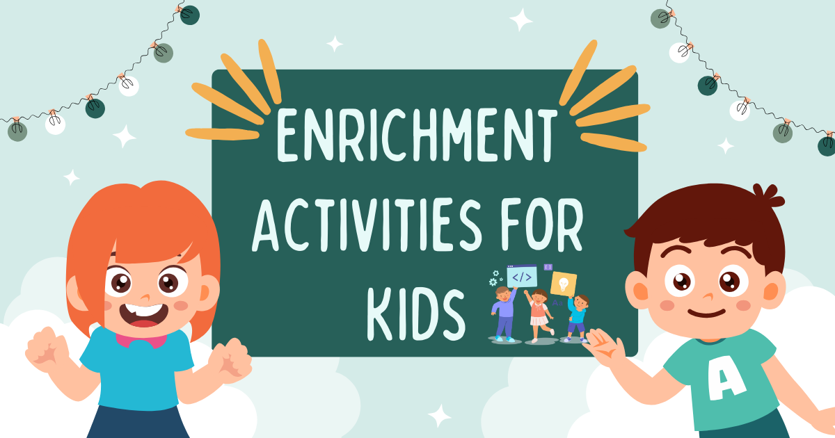 Enrichment Activities For Kids